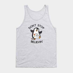 Don't Stop Believin Rise Up Arts Penguin Project Tank Top